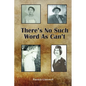 There's No Such Word As Can't - Paperback