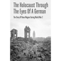 The Holocaust Through The Eyes Of A German: The Story Of Hans Wagner During World War 2 - Paperback