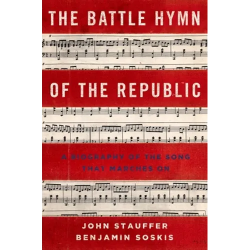 Battle Hymn of the Republic: A Biography of the Song That Marches on - Hardcover