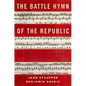 Battle Hymn of the Republic: A Biography of the Song That Marches on - Hardcover