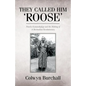They Called Him 'Roose': Pauulu Kamarakafego and the Making of A Bermudian Revolutionary - Paperback
