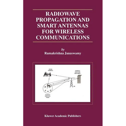 Radiowave Propagation and Smart Antennas for Wireless Communications - Hardcover