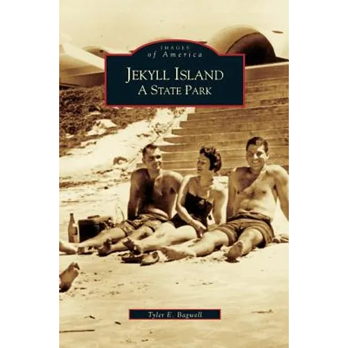 Jekyll Island: A State Park - Hardcover