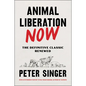 Animal Liberation Now: The Definitive Classic Renewed - Hardcover
