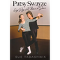 Patsy Swayze: Every Day, A Chance to Dance - Paperback