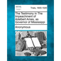 The Testimony in the Impeachment of Adelbert Ames, as Governor of Mississippi - Paperback
