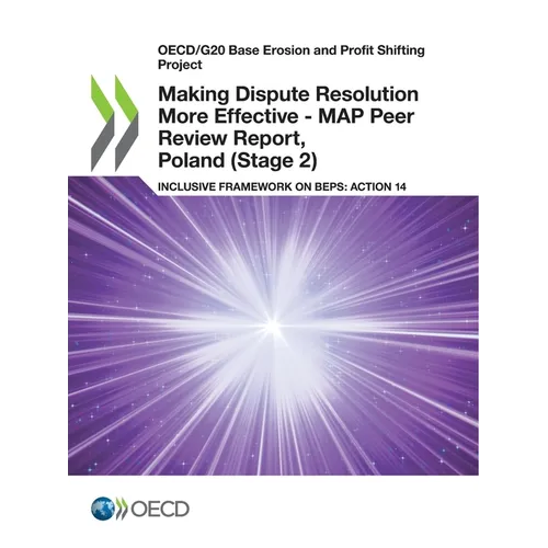 Making Dispute Resolution More Effective - MAP Peer Review Report, Poland (Stage 2) - Paperback