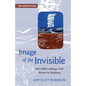 Image of the Invisible: Finding God in scriptural metaphor - Paperback