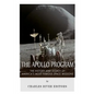 The Apollo Program: The History and Legacy of America's Most Famous Space Missions - Paperback