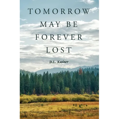 Tomorrow May Be Forever Lost - Paperback