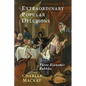 Extraordinary Popular Delusions: Selections from Memoirs of Extraordinary Popular Delusions and the Madness of Crowds - Paperback