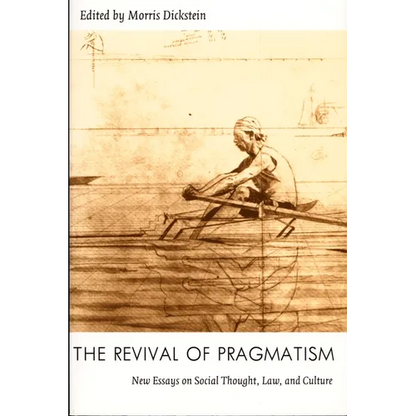 The Revival of Pragmatism: New Essays on Social Thought, Law, and Culture - Paperback