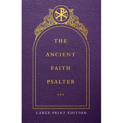 The Ancient Faith Psalter Large Print Edition - Paperback