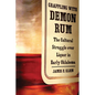 Grappling with Demon Rum: The Cultural Struggle Over Liquor in Early Oklahoma - Hardcover