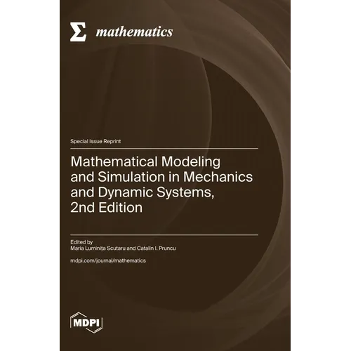 Mathematical Modeling and Simulation in Mechanics and Dynamic Systems, 2nd Edition - Hardcover