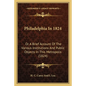 Philadelphia In 1824: Or A Brief Account Of The Various Institutions And Public Objects In This Metropolis (1824) - Paperback