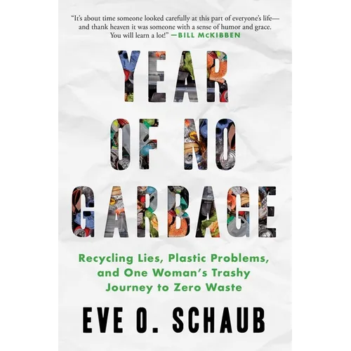 Year of No Garbage: Recycling Lies, Plastic Problems, and One Woman's Trashy Journey to Zero Waste - Paperback
