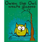 Owen the Owl Wears Glasses - Paperback