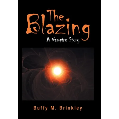 The Blazing: A Vampire Story - Hardcover