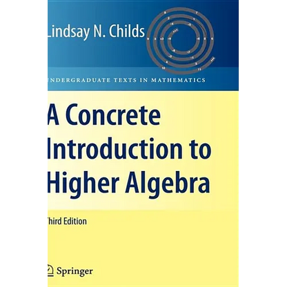 A Concrete Introduction to Higher Algebra - Paperback