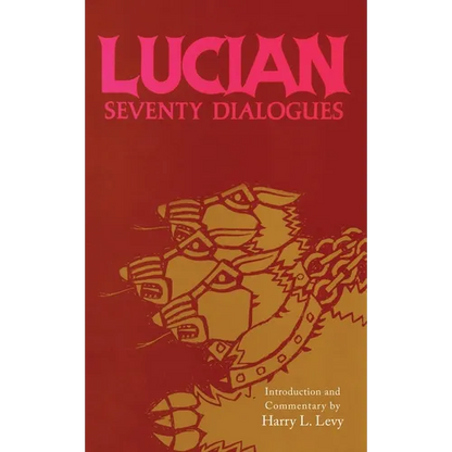 Lucian: Seventy Dialogues - Paperback