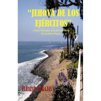 Jehova de Los Ejercitos: Cinco Mensajes Sacados del Libro del Profeta Hageo. - Paperback
