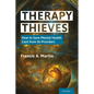 Therapy Thieves: How to Save Mental Health Care from Its Providers - Hardcover