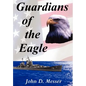 Guardians of the Eagle - Hardcover