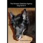 Kimsara Detective Agency: Dog Gone It. - Paperback