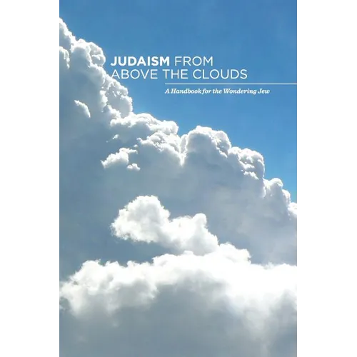 Judaism from Above the Clouds: A Handbook for the Wondering Jew - Paperback