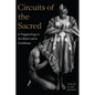 Circuits of the Sacred: A Faggotology in the Black Latinx Caribbean - Hardcover