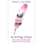 On the Wings of Prayer: The Love Story That Created the Healing Modality ThetaHealing(R) - Paperback