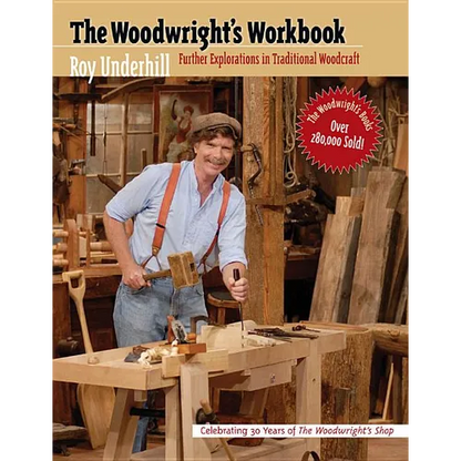 Woodwright's Workbook: Further Explorations in Traditional Woodcraft - Paperback