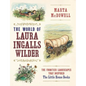 The World of Laura Ingalls Wilder: The Frontier Landscapes That Inspired the Little House Books - Hardcover