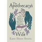 The Apothecary's Wife: The Hidden History of Medicine and How It Became a Commodity - Hardcover