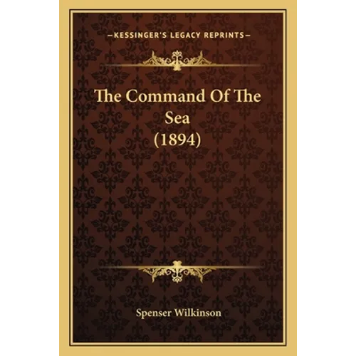 The Command Of The Sea (1894) - Paperback