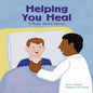 Helping You Heal: A Book about Nurses - Paperback