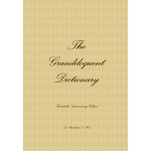 The Grandiloquent Dictionary - Twentieth Anniversary Edition - Hardcover
