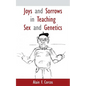 Joys and Sorrows in Teaching Sex and Genetics - Paperback