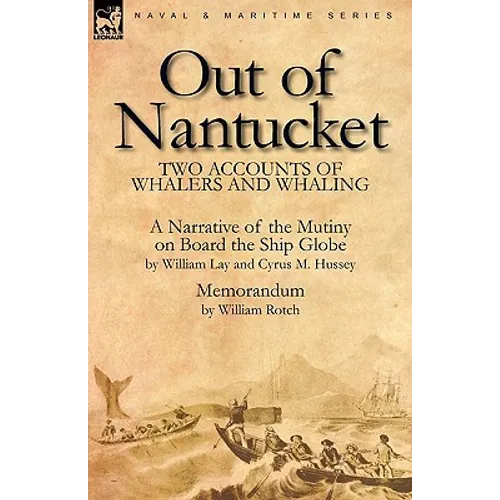 Out of Nantucket: Two Accounts of Whalers and Whaling - Paperback