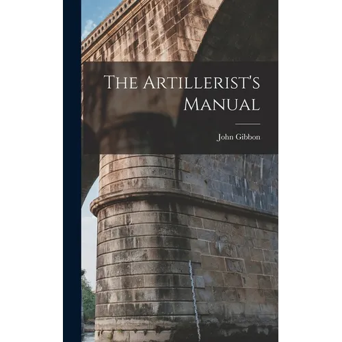 The Artillerist's Manual - Hardcover