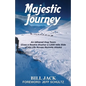 Majestic Journey: An Iditarod Dog Team Gives a Rookie Musher a 1,000 Mile Ride of His Life Across Remote Alaska - Paperback