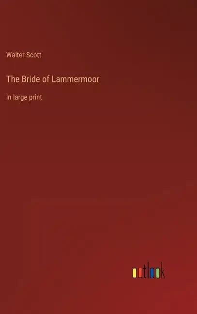 The Bride of Lammermoor: in large print - Hardcover