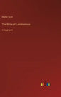 The Bride of Lammermoor: in large print - Hardcover