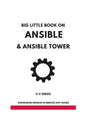Big Little Book on Ansible and Ansible Tower: Ansible and Ansible Tower for Network Engineers - Paperback