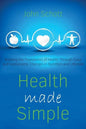 Health Made Simple: Building the Foundation of Health through Easy and Sustainable Changes in Nutrition and Lifestyle - Paperback