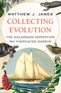 Collecting Evolution: The Galapagos Expedition That Vindicated Darwin - Paperback