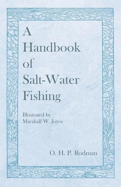 A Handbook of Salt-Water Fishing - Illustrated by Marshall W. Joyce - Paperback