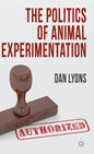 The Politics of Animal Experimentation - Hardcover