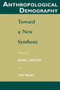 Anthropological Demography: Toward a New Synthesis - Paperback